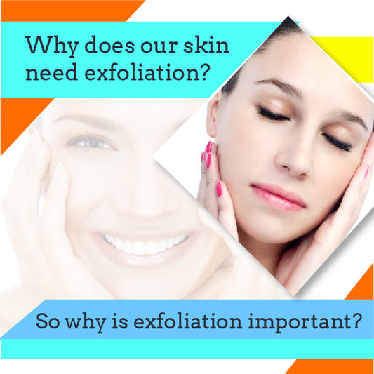 Why does our skin need exfoliation?